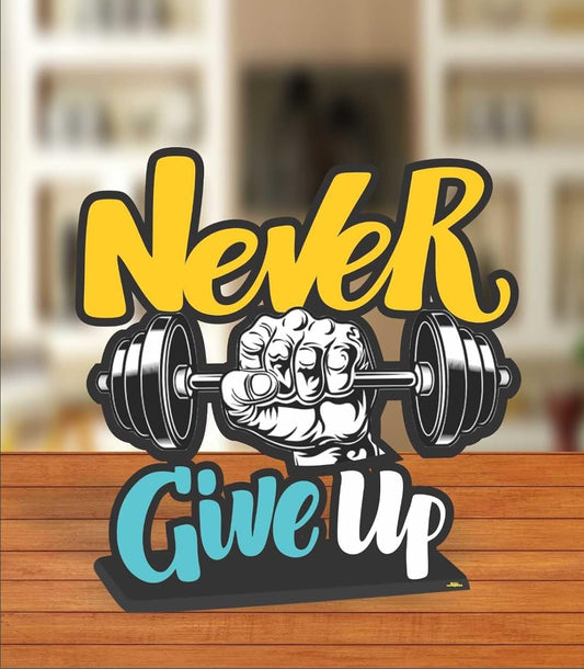 NEVER GIVE UP - Motivational Desk Quote