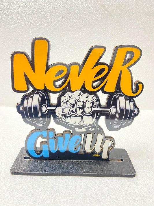 NEVER GIVE UP - Motivational Desk Quote